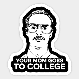 Your Mom Goes To College Sticker